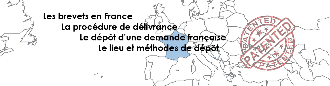 Lieu et méthodes de dépôt d'une demande de brevet en France